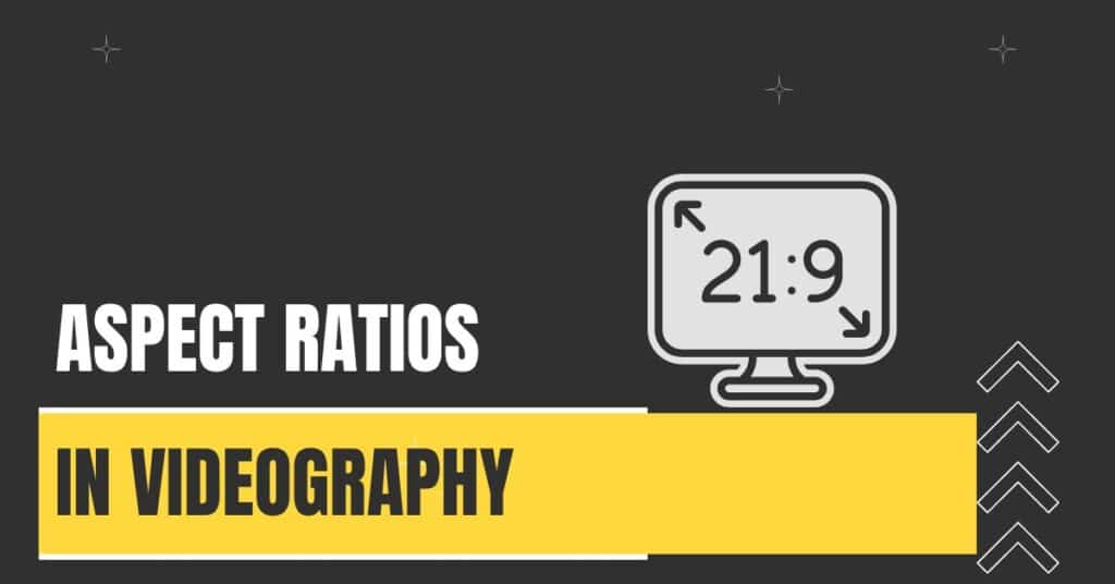 Aspect Ratios in Videography